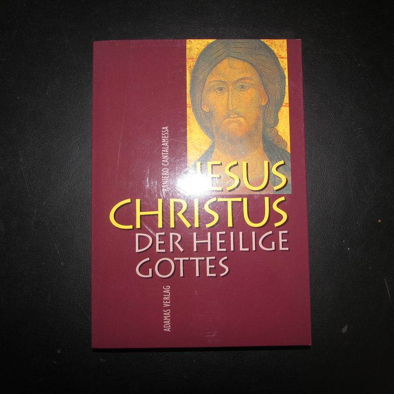 Jesus Christus - Der Heilige Gottes - Cantalamessa, Raniero