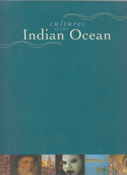 Cultures of the Indian Ocean. (Ausstellung). Instituto Potugues de Museus. Dir.: National Commission for the Commemoration of the Portuguese Discoveries. - Perez, Rosa Maria (u.a.)