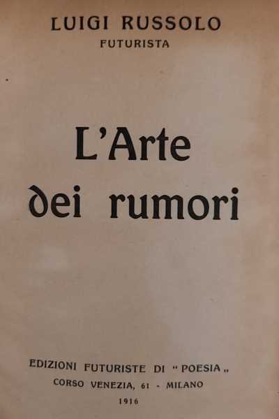 L'Arte dei rumori - Luigi Russolo