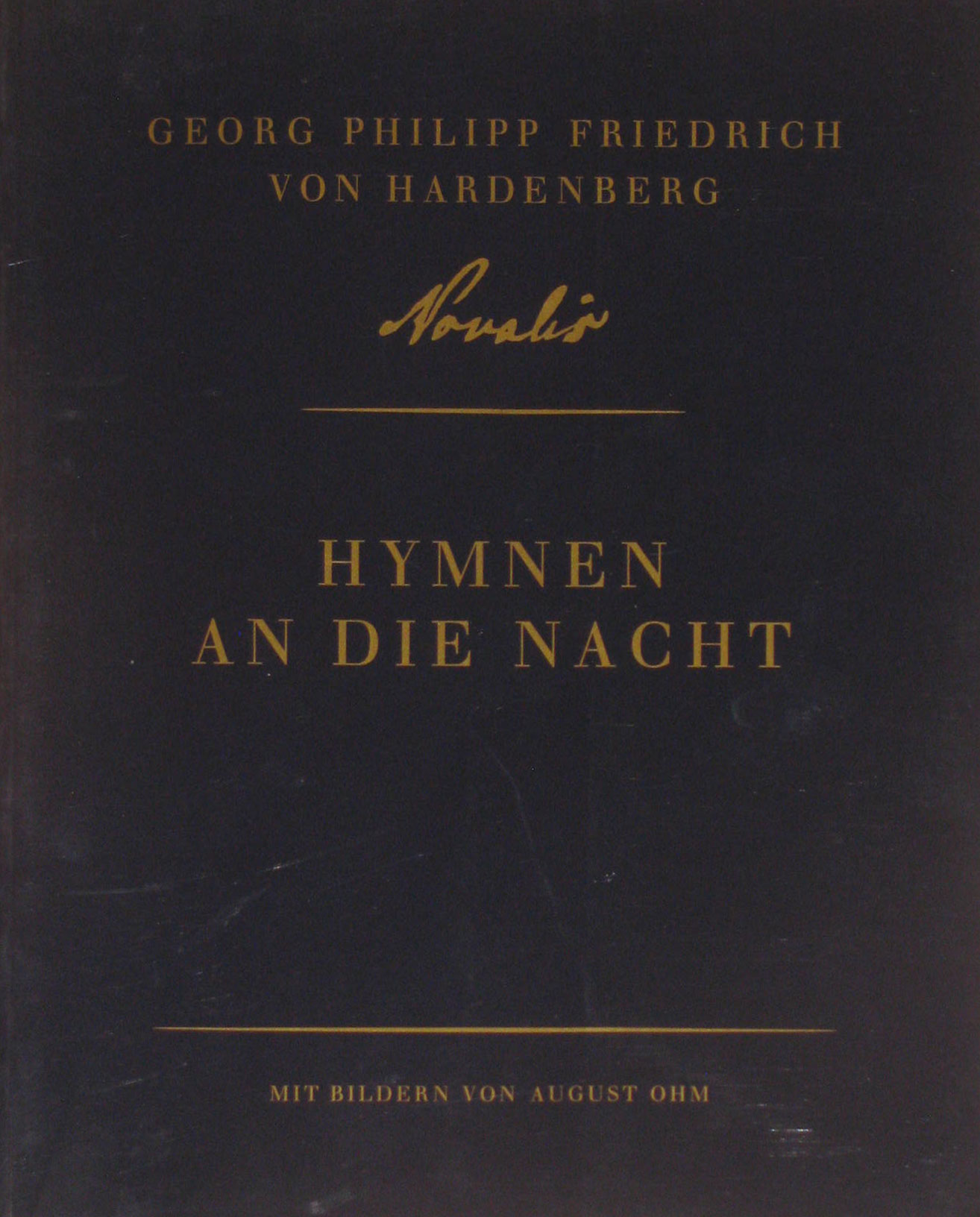 Georg Philipp Friedrich von Hardenberg (Novalis). Hymnen an die Nacht.,