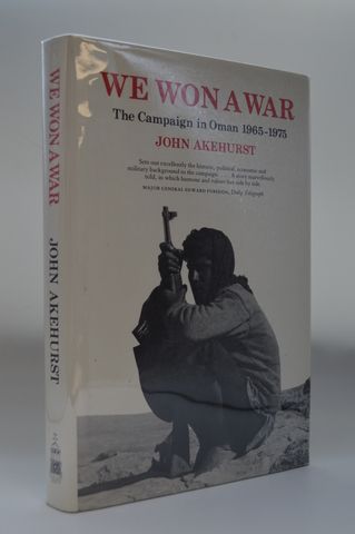 We won a war: The campaign in Oman 1965-1975 - Akehurst, John