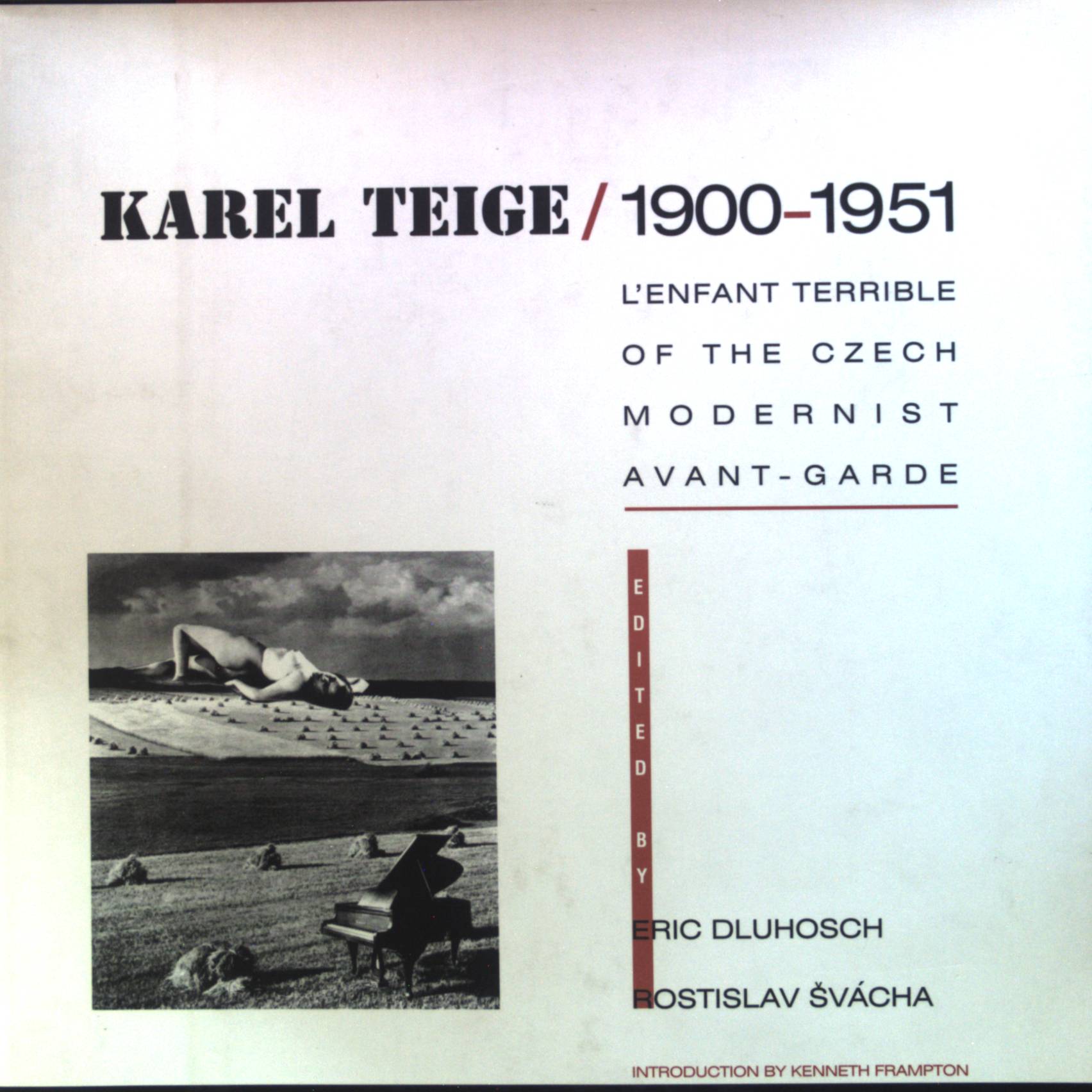 Karel Teige 1900-1951. L'Enfant Terrible of the Czech Modernist Avant-Garde. - Dluhosch, Eric