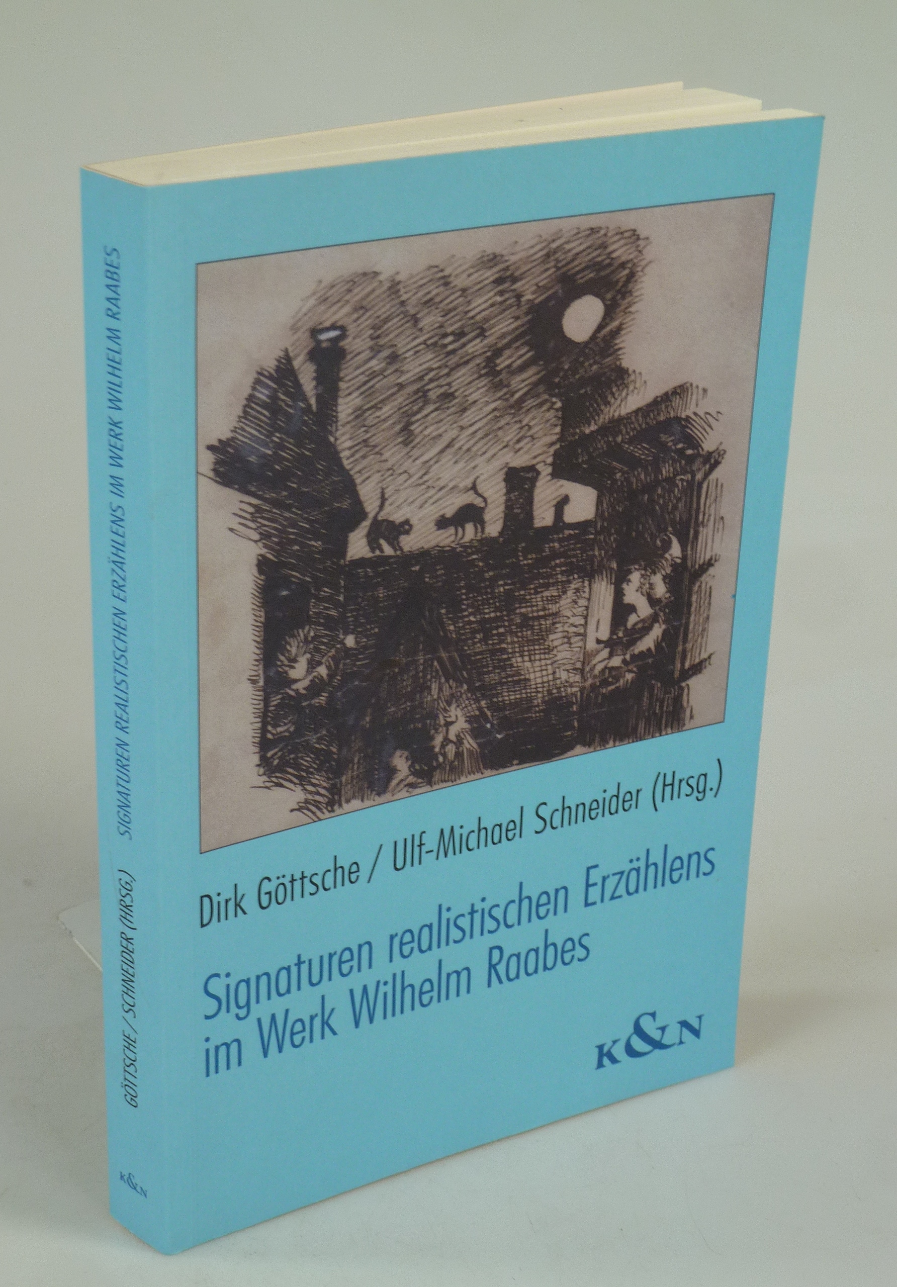 Signaturen realistischen Erzählens im Werk Wilhelm Raabes. - GÖTTSCHE, DIRK U. ULF-MICHAEL SCHNEIDER (HRSG.).