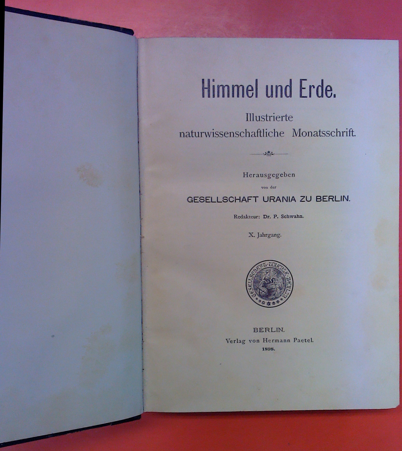 Himmel und Erde. Illustrierte naturwissenschaftliche Monatsschrift, X. Jahrgang - Hrsg. Gesellschaft Urania zu Berlin