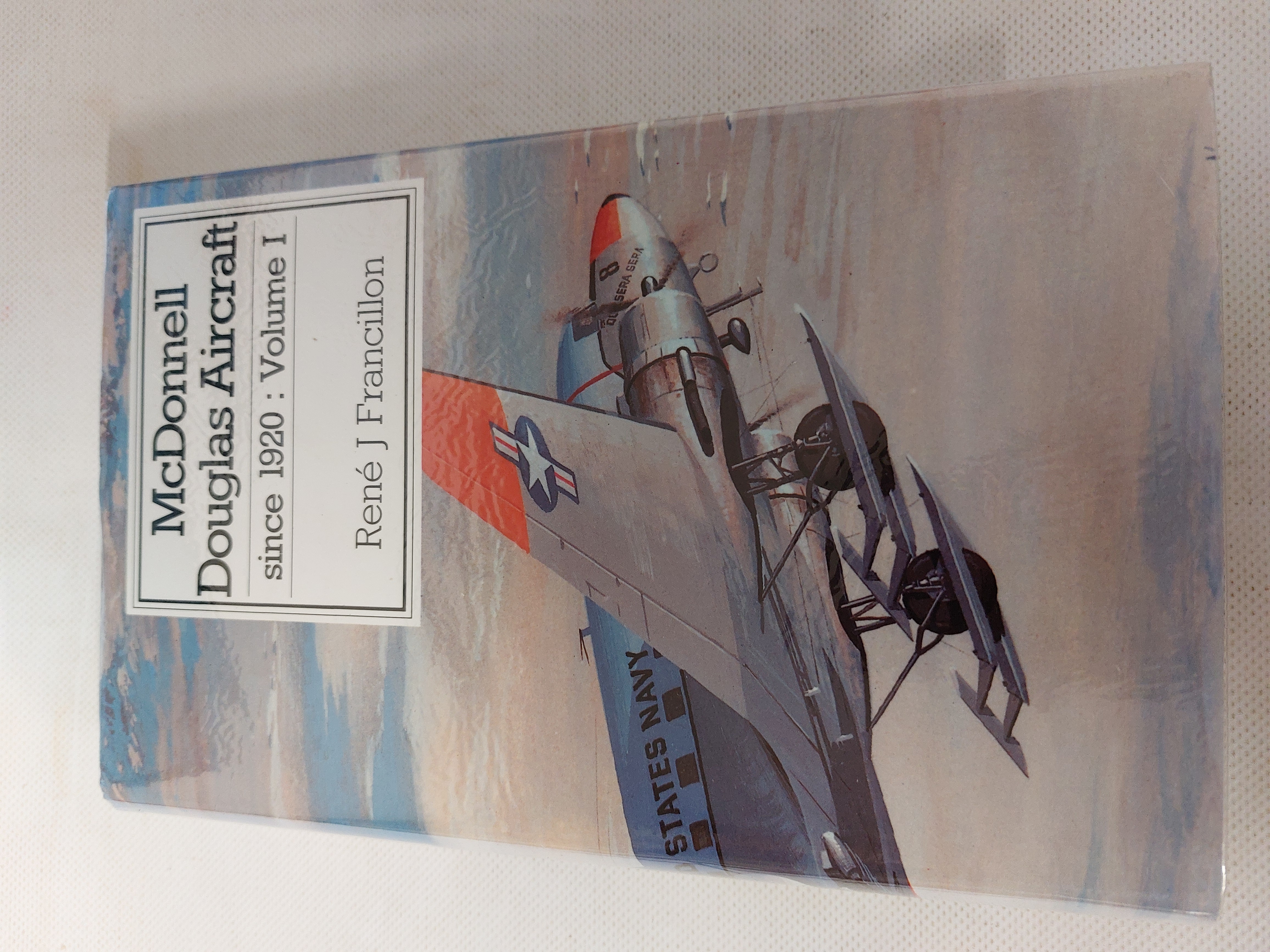 McDonnell Douglas Aircraft Since 1920, Vol. 1 - Francillon, Rene J.