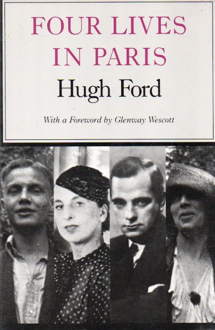 Four Lives in Paris - Ford, Hugh; Wescott, Glenway (foreword)