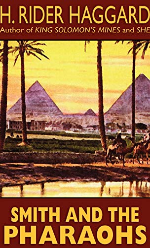 Smith and the Pharaohs and Other Tales - Haggard, H. Rider