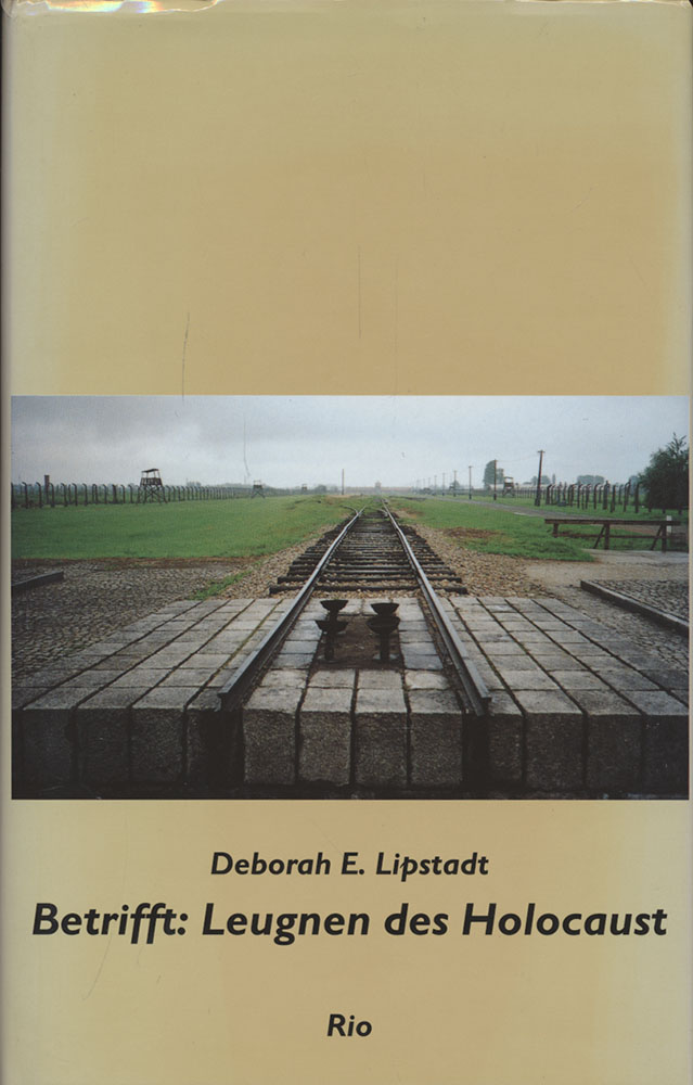 Betrifft: Leugnen des Holocaust. - Lipstadt, Deborah E.