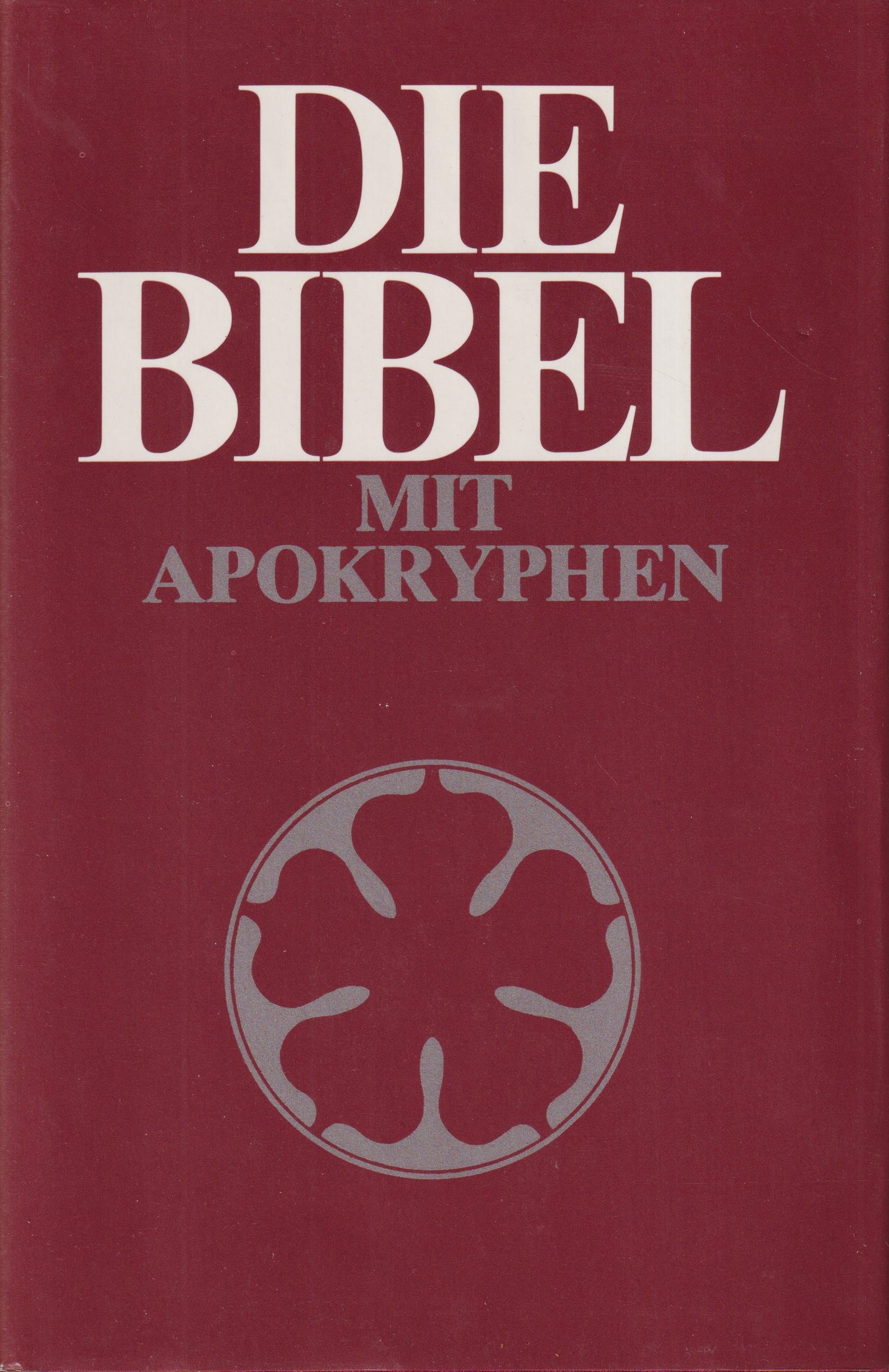 Die Bibel Nach der Übersetzung Martin Luthers mit Apokryphen - Luther, Martin (Übersetzung)