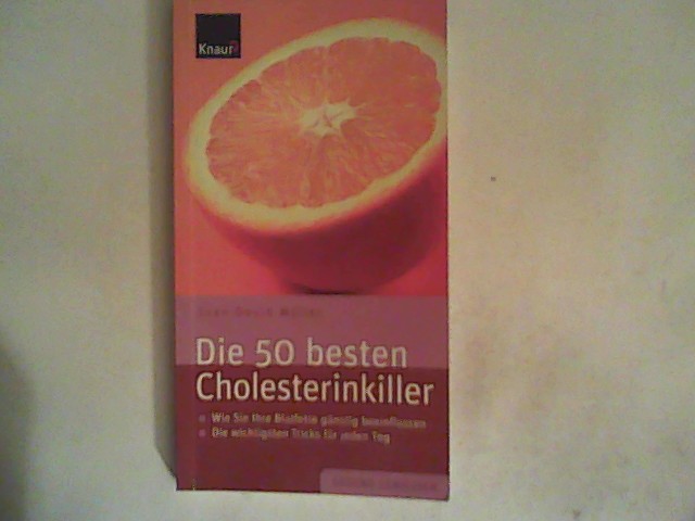 Die 50 besten Cholesterinkiller: Wie Sie Ihre Blutfette günstig beeinflussen - Müller, Sven-David