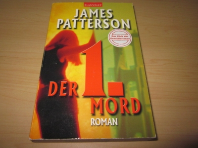 Der 1. Mord. Roman - Patterson, James