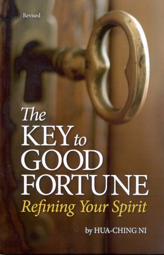 The Key to Good Fortune (Revised): Refining Your Spirit [Soft Cover ] - Ni, Hua-Ching