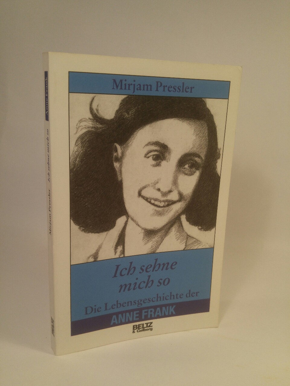 Ich sehne mich so Die Lebensgeschichte der Anne Frank - Pressler, Mirjam