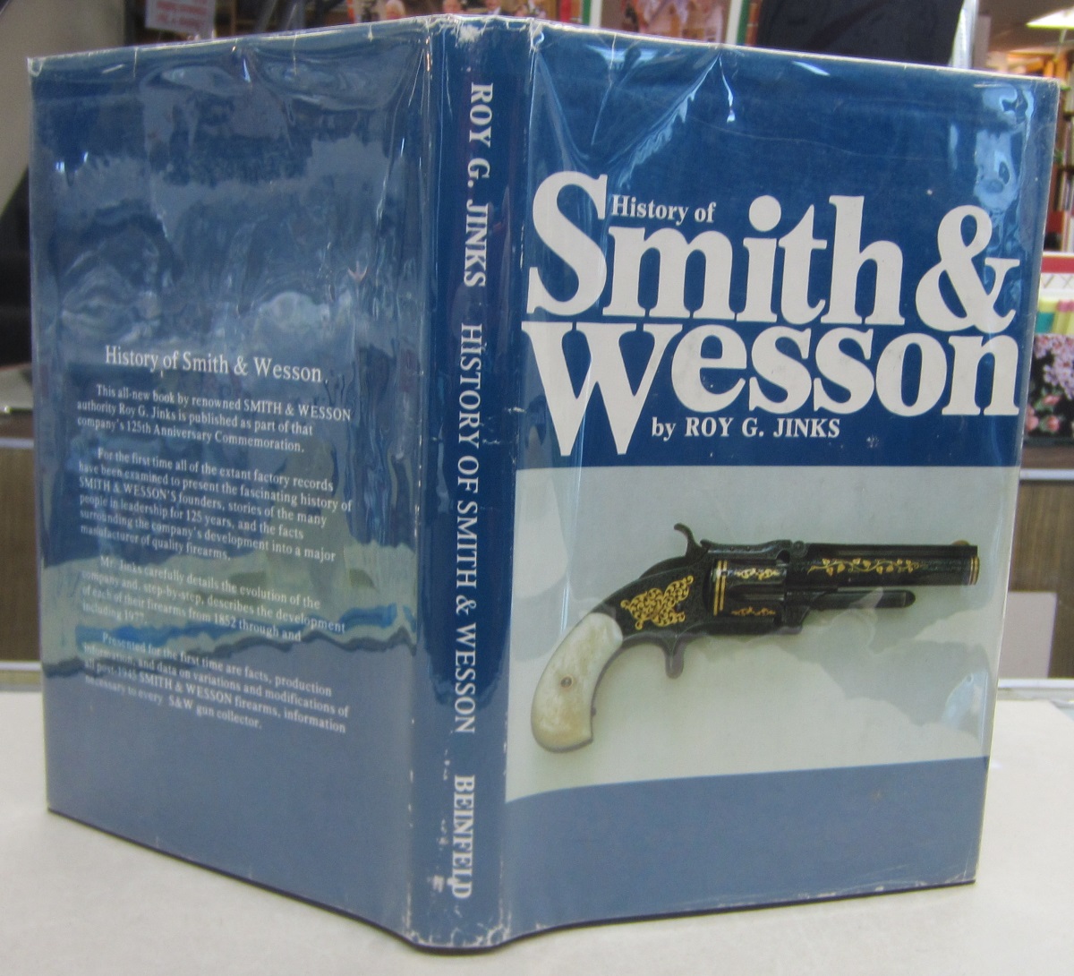 History of Smith & Wesson; Nothing of Importance Will Come without Effort - Jinks, Roy G.