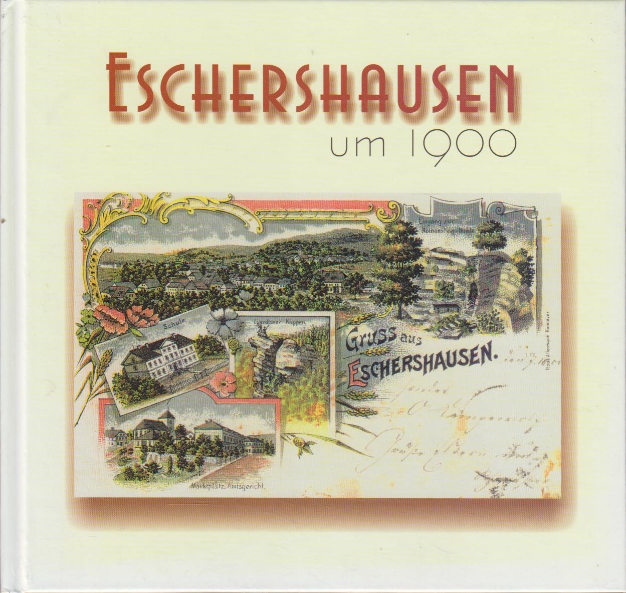Eschershausen um 1900 / erarb. und zsgest. von Jutta Henze und Andreas Reuschel - Henze, Jutta und Andreas Reuschel