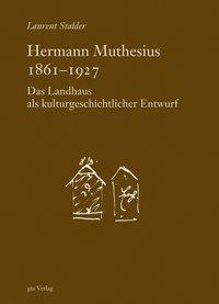 Hermann Muthesius 1861-1927 - Stalder, Laurent