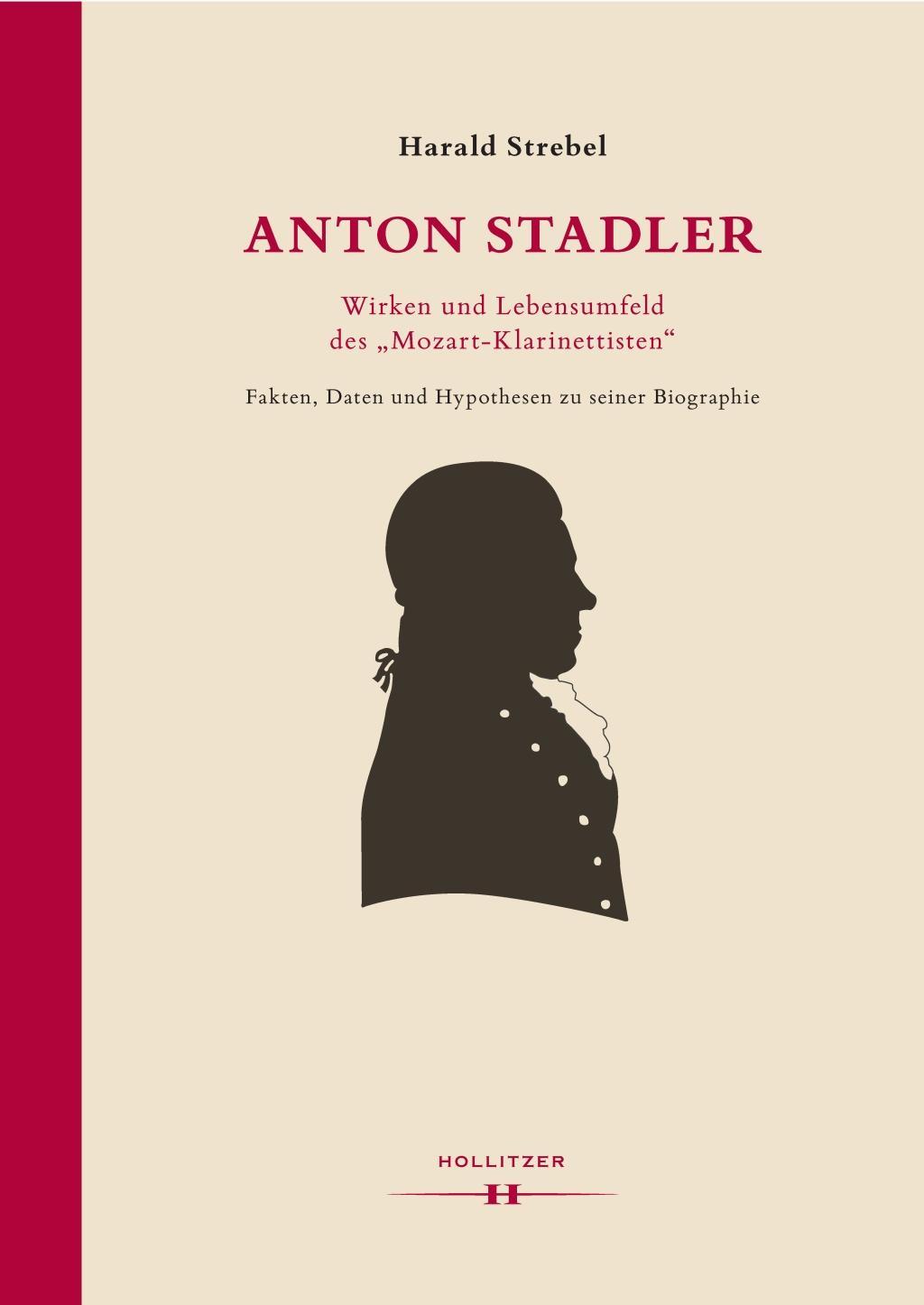 Anton Stadler: Wirken und Lebensumfeld des \\ Mozart-Klarinettisten - Strebel, Harald