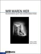 Wir waren hier - Schama, Simon|Tych, Feliks|Heschel, Abraham J