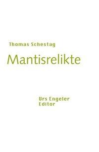 Mantisrelikte - Schestag, Thomas