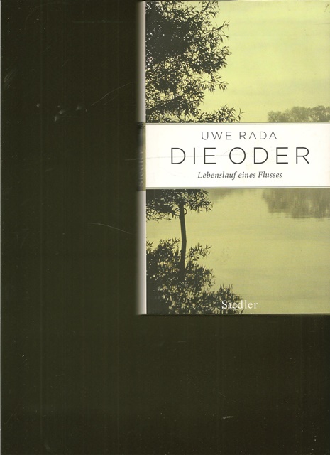 Die Oder. Lebenslauf eines Flusses. - Rada, Uwe