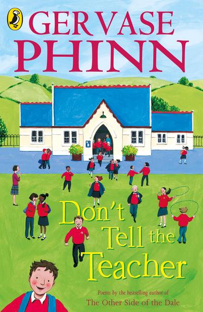 Don't Tell the Teacher - Gervase Phinn