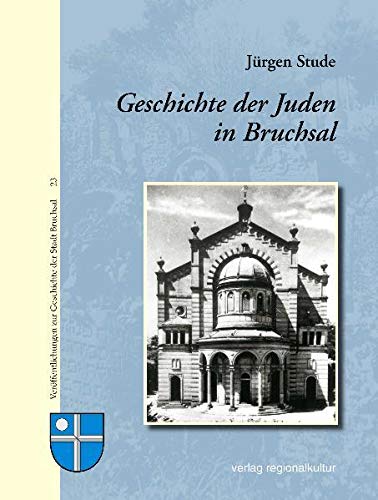 Geschichte der Juden in Bruchsal (Veröffentlichungen zur Geschichte der Stadt Bruchsal) - Stadt, Bruchsal und Jürgen Stude