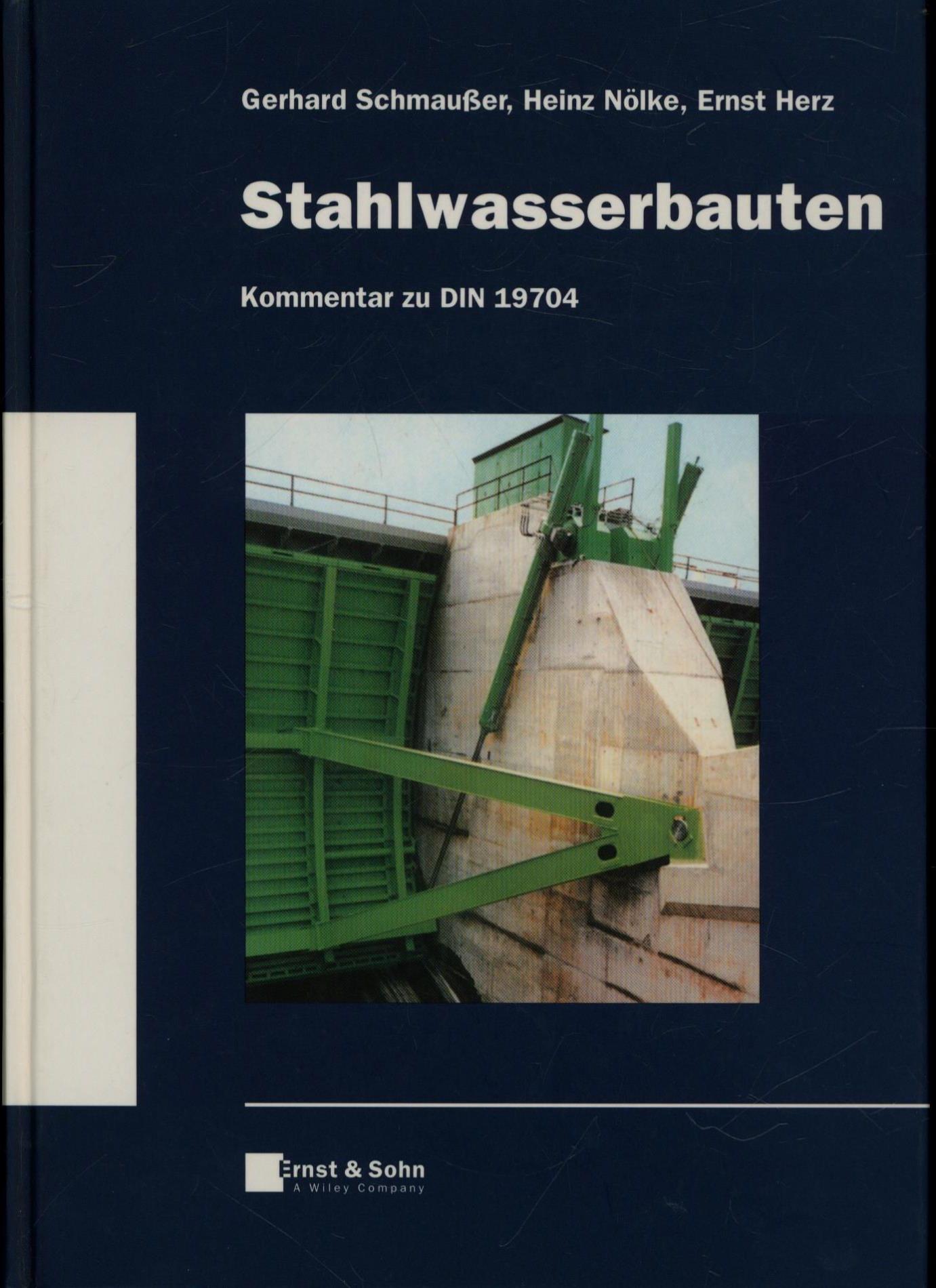 Stahlwasserbauten: Kommentar zu DIN 19704 (1998-05) (Bauingenieur-Praxis) - Gerhard Schmaußer