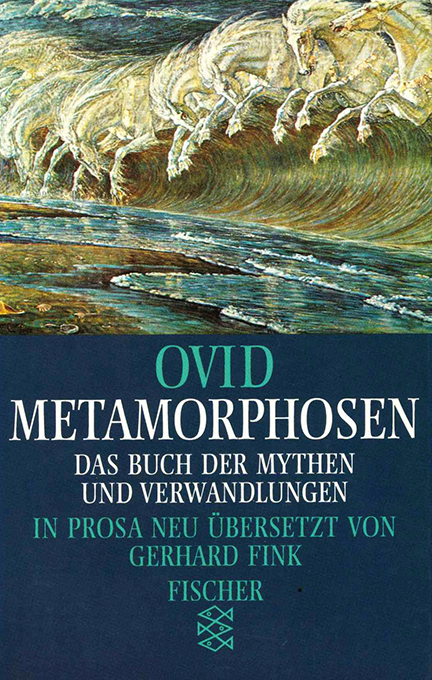 Metamorphosen. Das Buch der Mythen und Verwandlungen. Nach der ersten deutschen Prosaübersetzung durch August von Rode neu übersetzt u. hrsg. von Gerhard Fink. - Ovid,