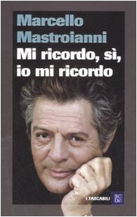 Mi ricordo, sì, io mi ricordo - Marcello Mastroianni
