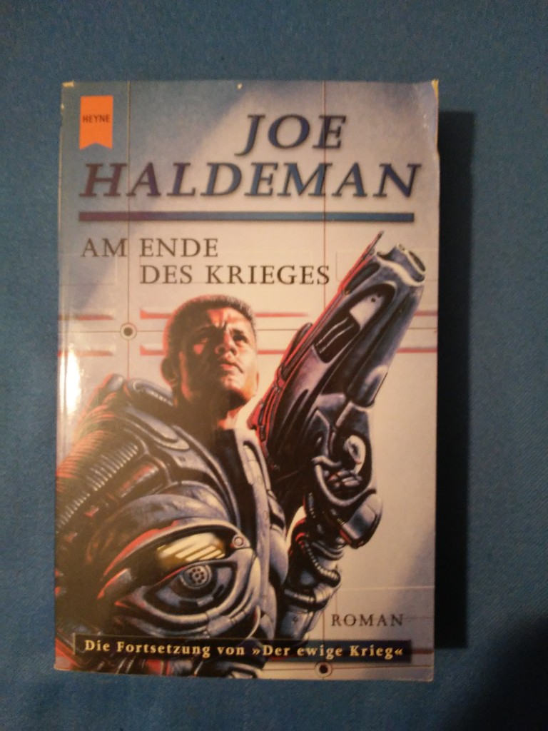 Am Ende des Krieges : Roman. Joe Haldeman. Aus dem Amerikan. von Birgit Reß-Bohusch / Heyne / 6 / Heyne Science-fiction & Fantasy ; Bd. 6391 : Science-fiction - Haldeman, Joe W.