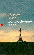 Der Leuchtturmwärter. Aus dem Niederländ. von Ekkehard Mann . / Goldmann ; 72301 : btb - Asscher, Maarten
