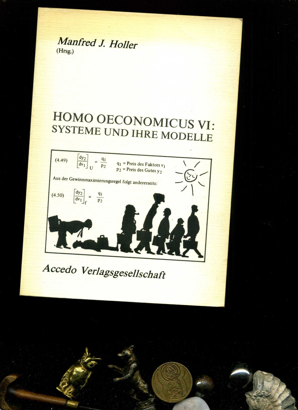 Homo Oeconomicus VI: Systeme und ihre Modelle. Homo Oeconomicus: Systeme und ihre Modelle. - Holler, Manfred J.