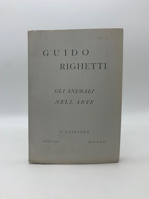 Guido Righetti. Gli animali nell'arte by Giuseppe Adami, Gino Rocca ...