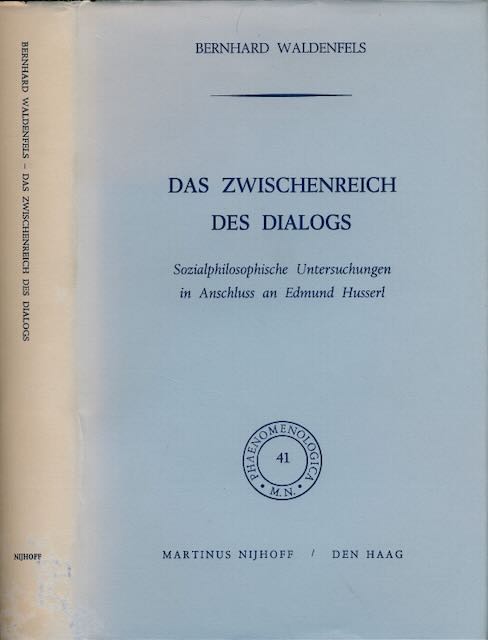 Das Zwischenreich des Dialogs: Sozialphilosophische Untersuchungen in Anschluss an Edmund Husserl. - Waldenfels, Bernhard.