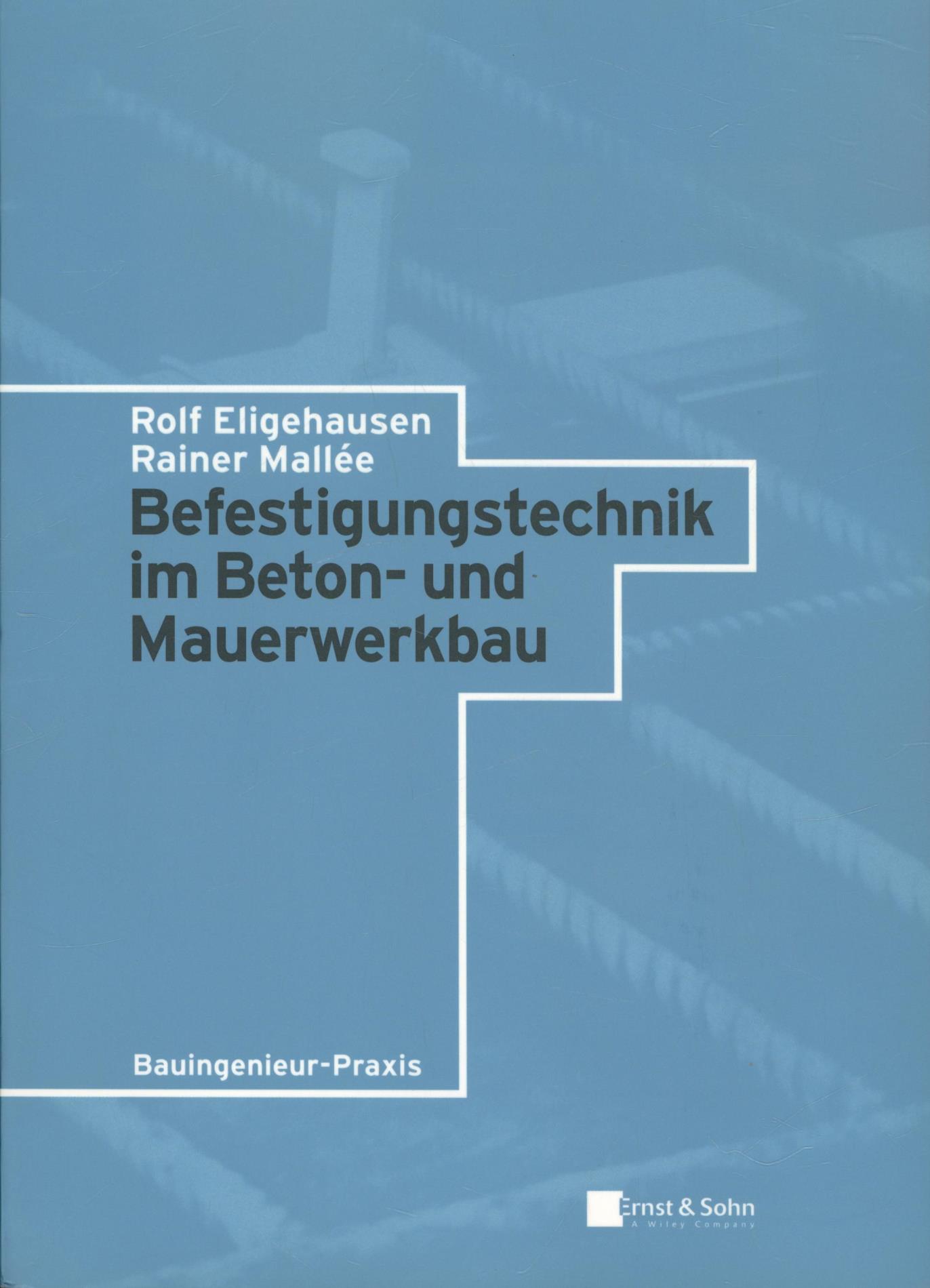 Befestigungtechnik im Beton- und Mauerwerkbau (Bauingenieur-Praxis) - Rolf Eligehausen