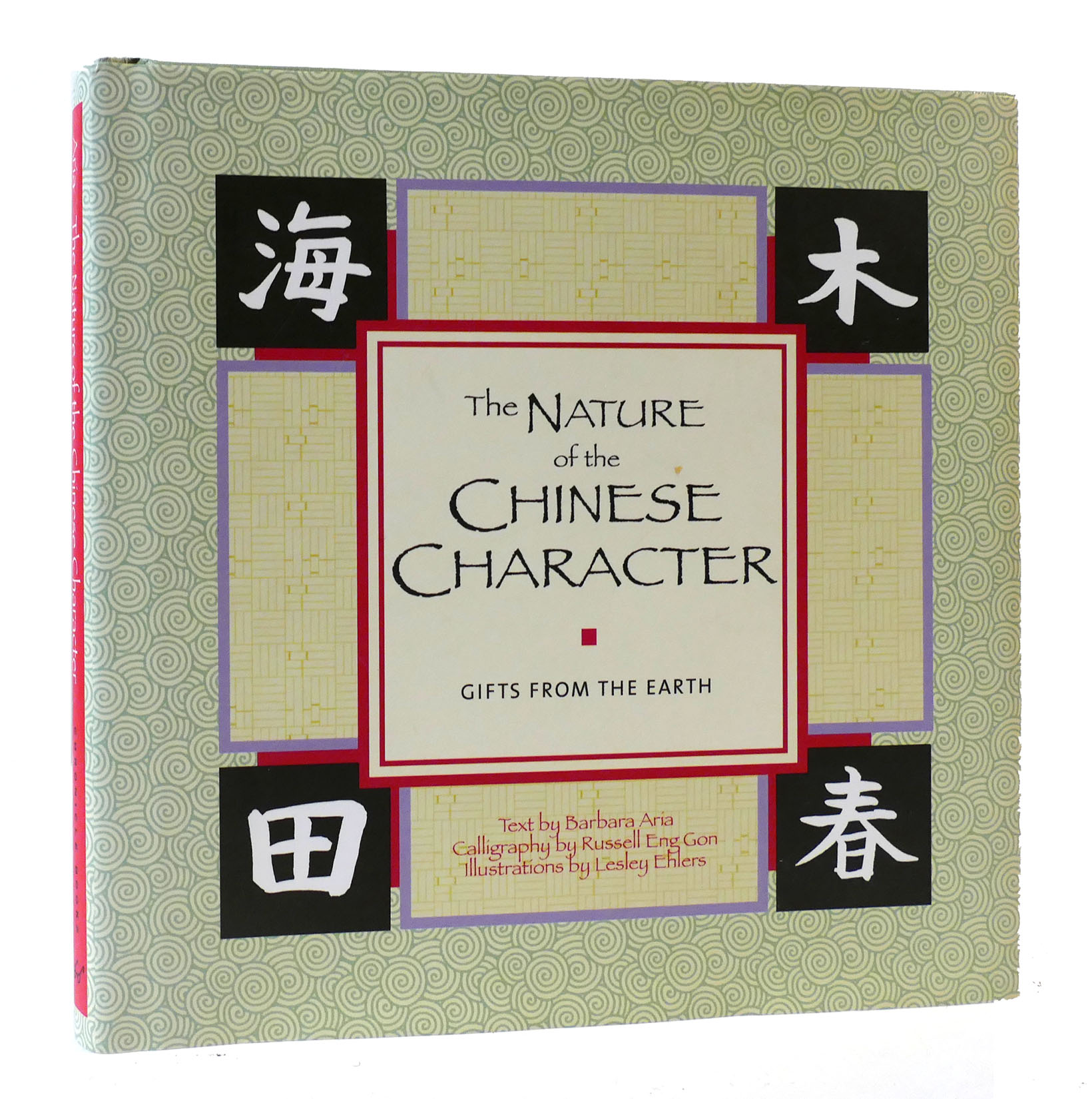 THE NATURE OF THE CHINESE CHARACTER: GIFTS FROM THE EARTH - Barbara Aria