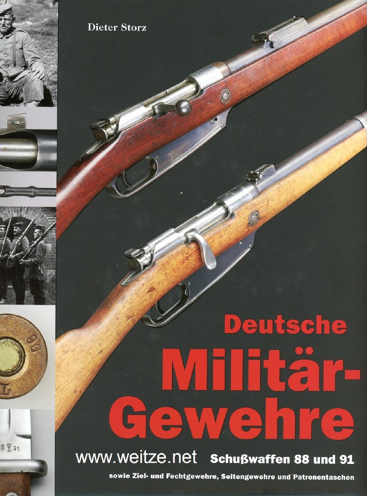 Deutsche Militärgewehre - Schußwaffen 88 und 91 sowie Ziel- und Fechtgewehre, Seitengewehre und Patronentaschen. - Storz, Dieter