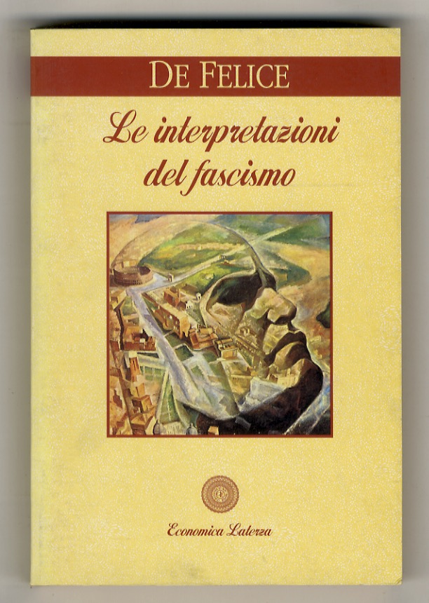 Le interpretazioni del fascismo. - DE FELICE Renzo.