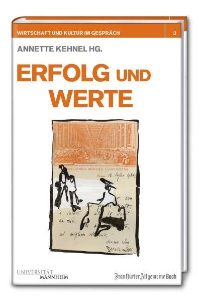 Erfolg und Werte (Wirtschaft und Kultur im Gespräch) - Annette, Kehnel