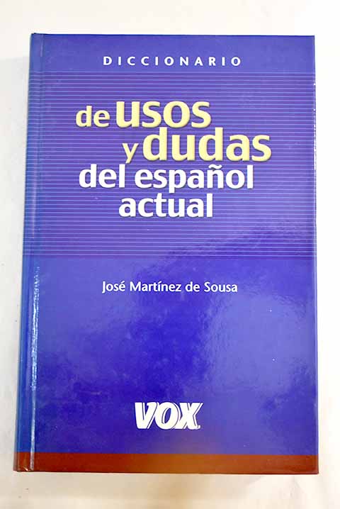 Diccionario de usos y dudas del español actual - Martínez de Sousa, José