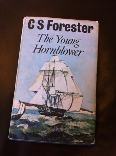 The Young Hornblower (Omnibus Edition Comprising Mr Midshipman Hornblower,Liutenant Hornblower and Hornblower And The Atropos) - Forester ,C.S.