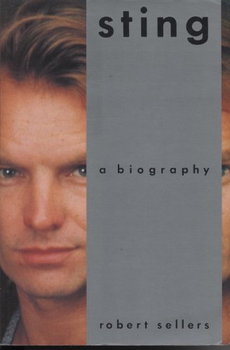 Sting: A Biography - Sellers, Robert
