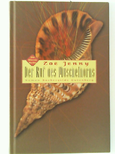 Der Ruf des Muschelhorns : Roman. ZoeÍü Jenny / Die kleine Reihe - Jenny, Zoe