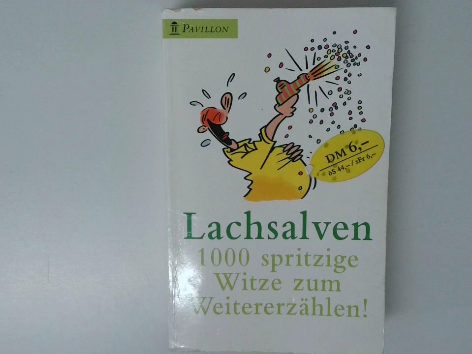 Lachsalven : 1000 spritzige Witze zum Weiterlachen / gesammelt von Dieter Krüßmann. Hrsg. von Ulrich Hoppe