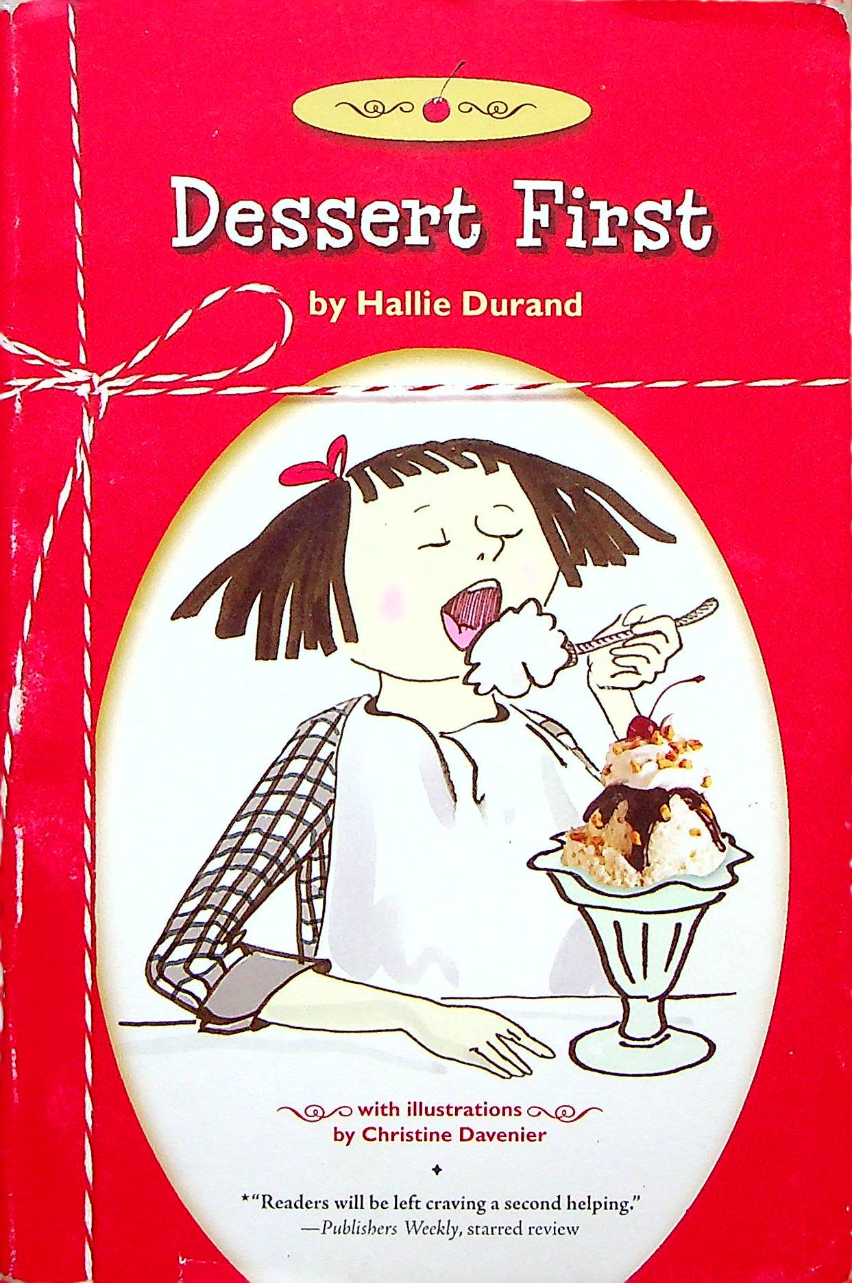 Dessert First - Davenier, Christine (Illustrator); Durand, Hallie (Author)