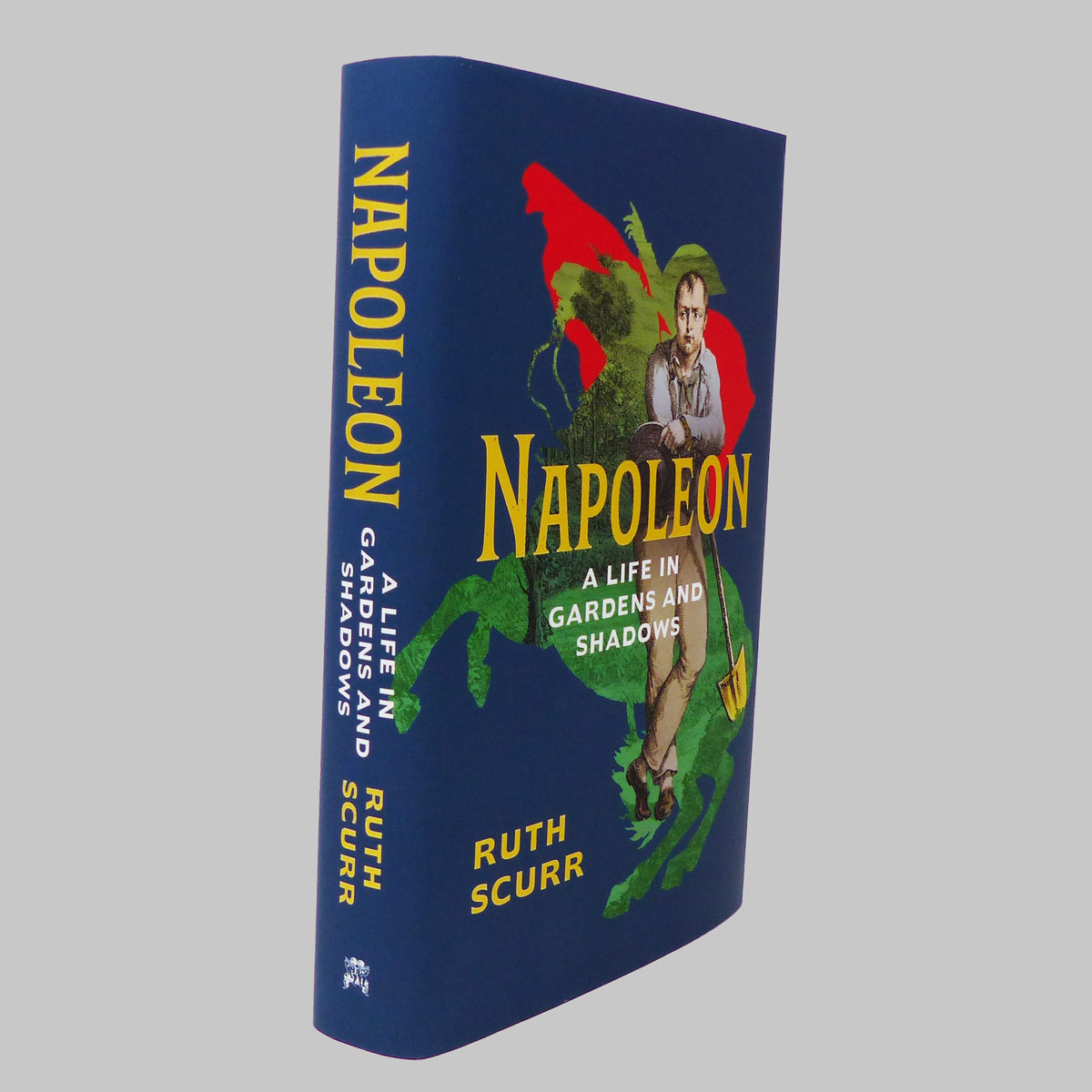 Napoleon A Life in Gardens and Shadows. by Ruth Scurr Fine Hardcover
