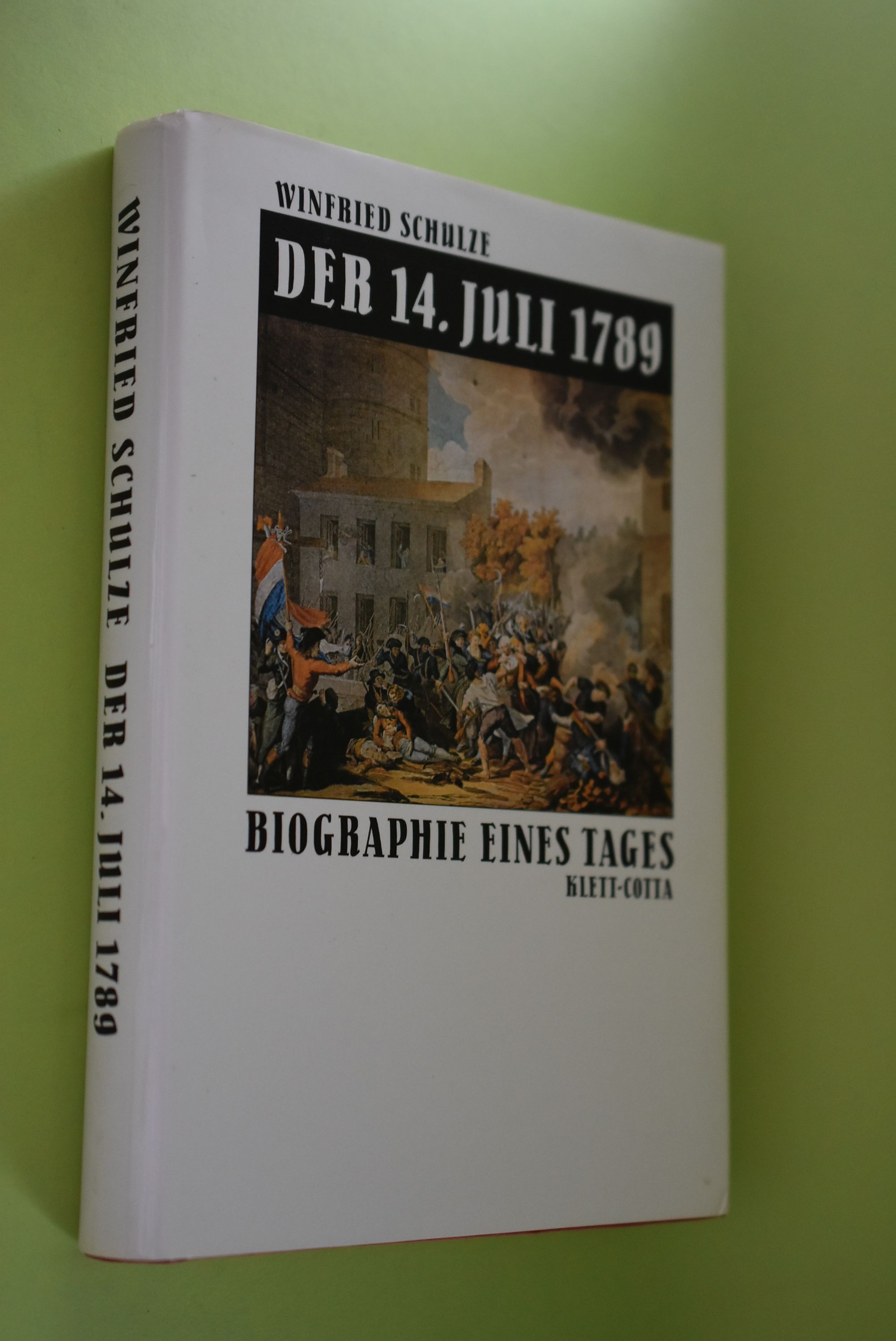 Der 14. [vierzehnte] Juli 1789 : Biographie eines Tages. - Schulze, Winfried