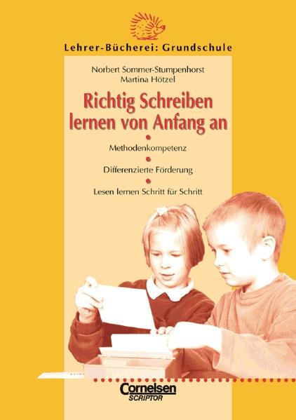 Lehrerbücherei Grundschule: Richtig Schreiben lernen von Anfang an: Methodenkompetenz - Differenzierte Förderung - Lesen lernen Schritt für Schritt - Hötzel, Martina und Norbert Sommer-Stumpenhorst