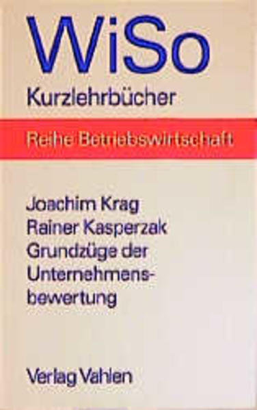 Grundzüge der Unternehmensbewertung - Krag, Joachim und Rainer Kasperzak