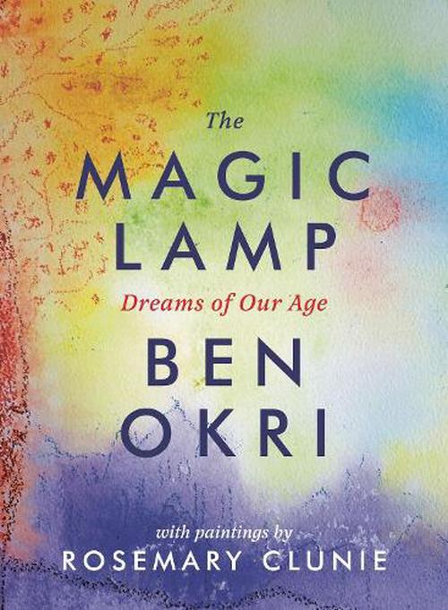 The Magic Lamp: Dreams of Our Age (Hardcover) - Ben Okri